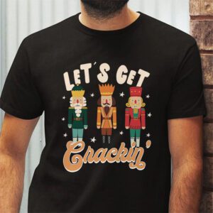 Lets Get Crackin Three Nutcrackers Christmas Teacher T-Shirt 2 Lets Get Crackin Three Nutcrackers Christmas Teacher T Shirt 2 21
