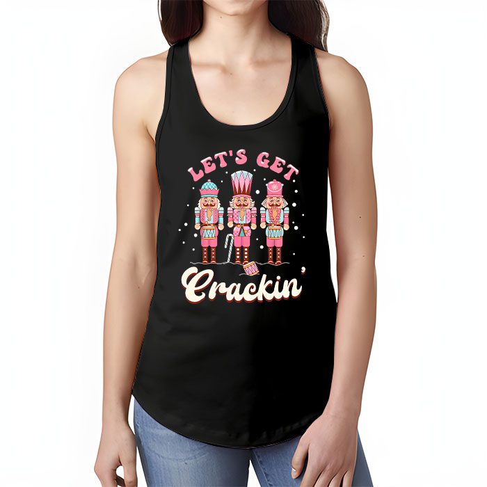 Lets-Get-Crackin-Three-Nutcrackers-Christmas-Teacher-Tank-Top-1 Lets Get Crackin Three Nutcrackers Christmas Teacher Tank Top 1 1