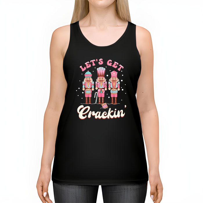 Lets-Get-Crackin-Three-Nutcrackers-Christmas-Teacher-Tank-Top-2 Lets Get Crackin Three Nutcrackers Christmas Teacher Tank Top 2 1