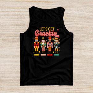 Lets Get Crackin Three Nutcrackers Christmas Teacher Tank Top