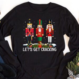 Lets Get Cracking Christmas Nutcracker Ballet Festive Gift Longsleeve Tee 1