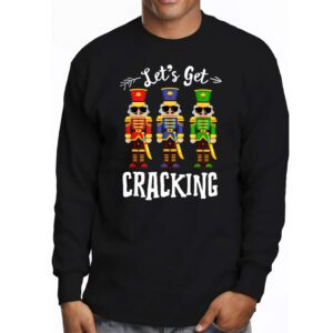 Lets Get Cracking Christmas Nutcracker Ballet Festive Gift Longsleeve Tee 3 4