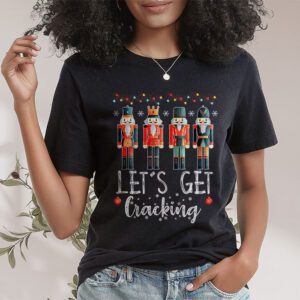 Lets Get Cracking Christmas Nutcracker Ballet Festive Gift T Shirt 1 1