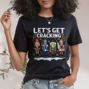 Lets Get Cracking Christmas Nutcracker Ballet Festive Gift T Shirt 1 3