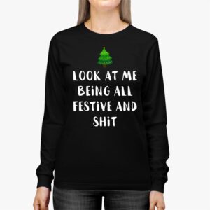 Look At Me Being All Festive And Shits Humorous Xmas Longsleeve Tee 2 3