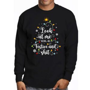 Look At Me Being All Festive And Shits Humorous Xmas Longsleeve Tee 3 2