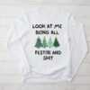 Look At Me Being All Festive And Shits Humorous Xmas Longsleeve Tee