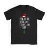 Look At Me Being All Festive And Shits Humorous Xmas T-Shirt T-Shirt
