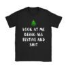 Look At Me Being All Festive And Shits Humorous Xmas T-Shirt T-Shirt