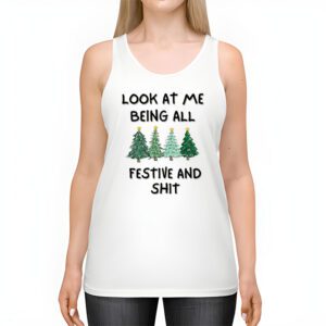 Look At Me Being All Festive And Shits Humorous Xmas Tank Top Tank Top 2 4