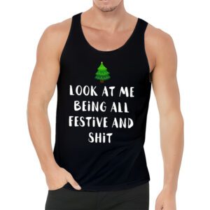 Look At Me Being All Festive And Shits Humorous Xmas Tank Top Tank Top 3 Look At Me Being All Festive And Shits Humorous Xmas Tank Top Tank Top 3 3