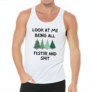 Look At Me Being All Festive And Shits Humorous Xmas Tank Top Tank Top 3 4