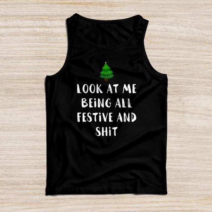 Look-At-Me-Being-All-Festive-And-Shits-Humorous-Xmas-Tank-Top-Tank-Top Look At Me Being All Festive And Shits Humorous Xmas Tank Top Tank Top