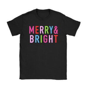 Merry and Bright Christmas Women Girls Kids Toddlers Cute T-Shirt