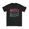 Merry and Bright Christmas Women Girls Kids Toddlers Cute T-Shirt