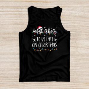 Most Likely To Be Late On Christmas Tank Top