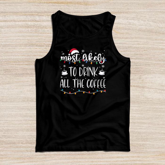 Most Likely To Drink All The Coffee Tank Top