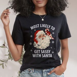 Most Likely To Get Sassy With Santa Funny Family Christmas T Shirt 1 1