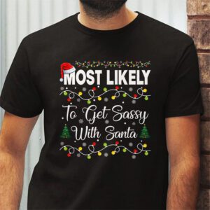 Most Likely To Get Sassy With Santa Funny Family Christmas T Shirt 2 3