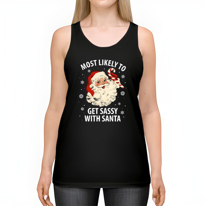 Most Likely To Get Sassy With Santa Funny Family Christmas Tank top 2 1