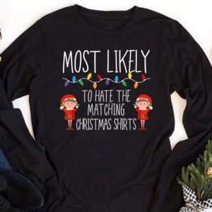Most Likely To Hate Matching Christmas Funny Family Matching Longsleeve Tee 1 4
