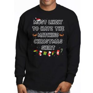Most Likely To Hate Matching Christmas Funny Family Matching Longsleeve Tee 3