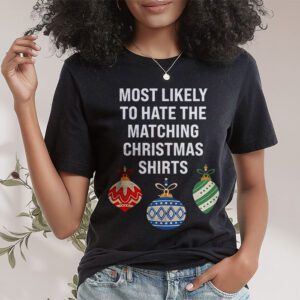 Most Likely To Hate Matching Christmas Funny Family Matching T-Shirt 1 Most Likely To Hate Matching Christmas Funny Family Matching T Shirt 1 3