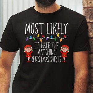 Most Likely To Hate Matching Christmas Funny Family Matching T Shirt 2 4