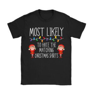 Most Likely To Hate Matching Christmas Funny Family Matching T-Shirt