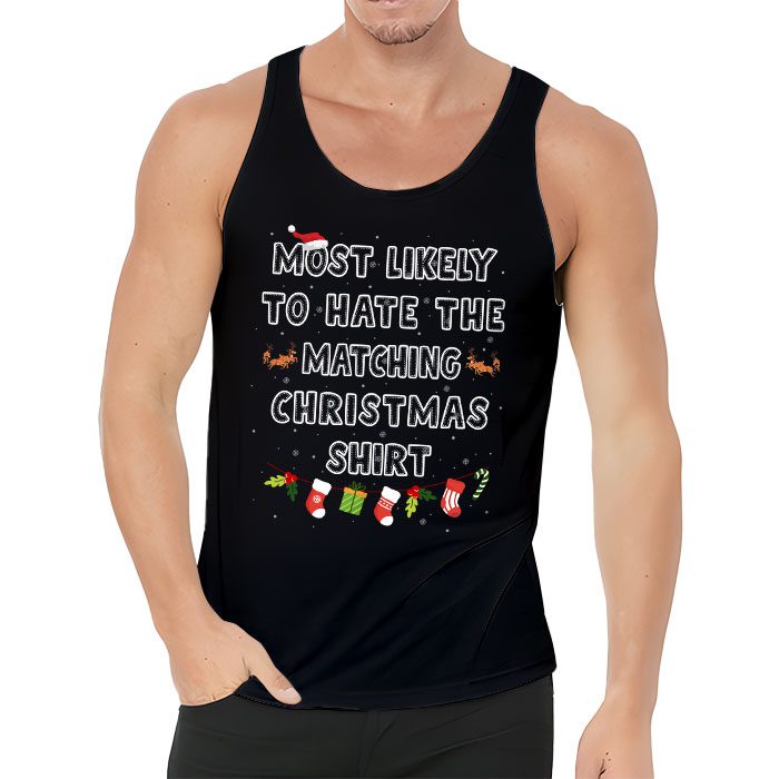 Most-Likely-To-Hate-Matching-Christmas-Funny-Family-Matching-Tank-Top-3 Most Likely To Hate Matching Christmas Funny Family Matching Tank Top 3