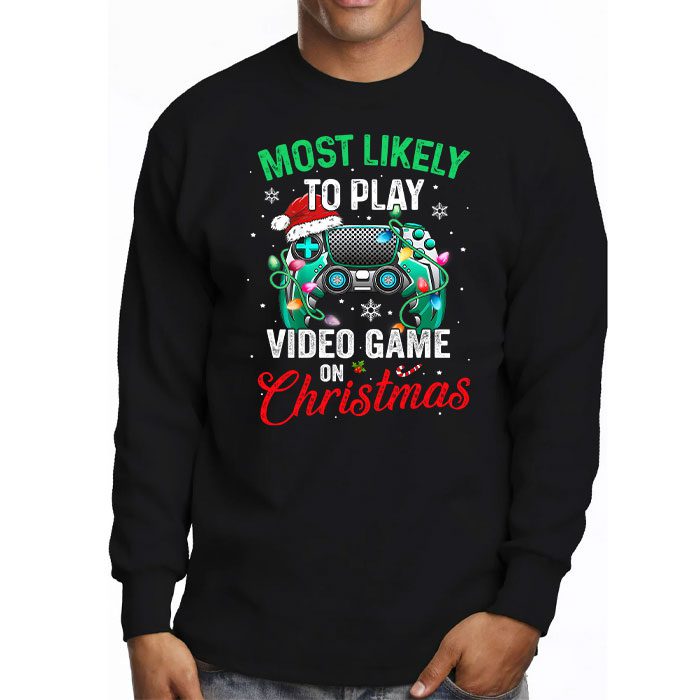 Most-Likely-To-Play-Video-Games-On-Christmas-Xmas-Lights-Longsleeve-Tee-3 Most Likely To Play Video Games On Christmas Xmas Lights Longsleeve Tee 3 3