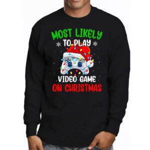 Most Likely To Play Video Games On Christmas Xmas Lights Longsleeve Tee 3 Most Likely To Play Video Games On Christmas Xmas Lights Longsleeve Tee 3