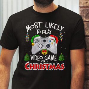 Most Likely To Play Video Games On Christmas Xmas Lights T-Shirt 2 Most Likely To Play Video Games On Christmas Xmas Lights T Shirt 2 1