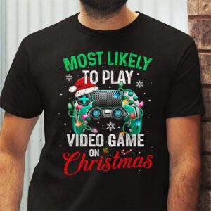 Most Likely To Play Video Games On Christmas Xmas Lights T-Shirt 2 Most Likely To Play Video Games On Christmas Xmas Lights T Shirt 2 4
