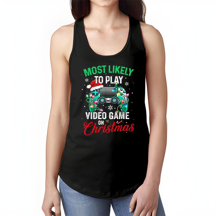 Most-Likely-To-Play-Video-Games-On-Christmas-Xmas-Lights-Tank-Top-1 Most Likely To Play Video Games On Christmas Xmas Lights Tank Top 1 4