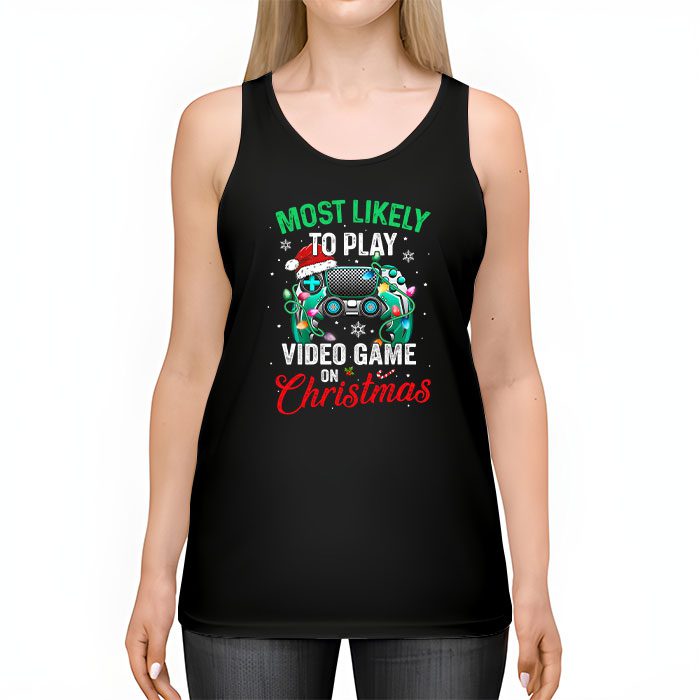 Most-Likely-To-Play-Video-Games-On-Christmas-Xmas-Lights-Tank-Top-2 Most Likely To Play Video Games On Christmas Xmas Lights Tank Top 2 4