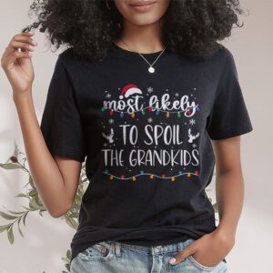 Most Likely To Spoil The Grandkids T Shirt 1