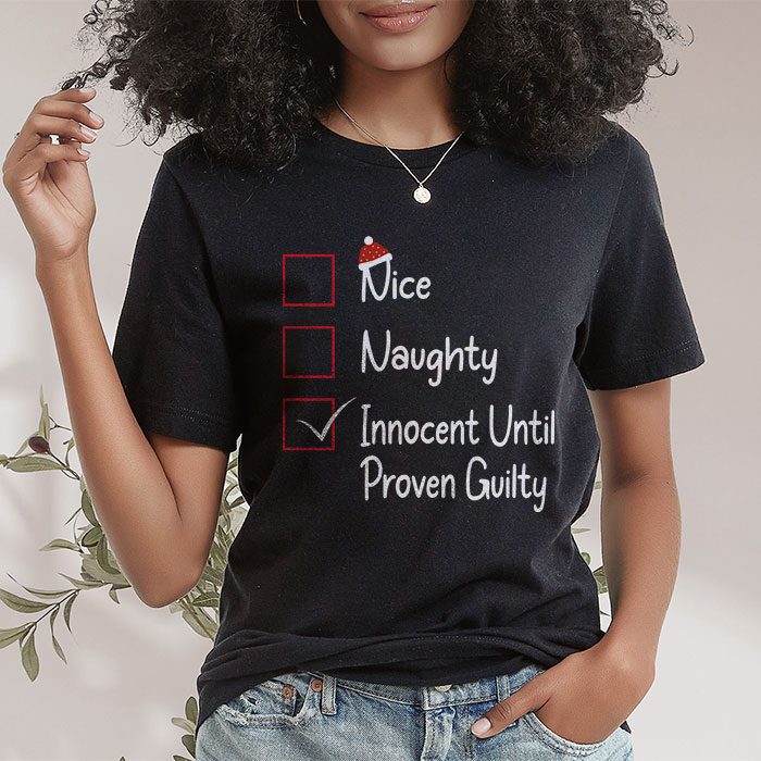 Nice-Naughty-Innocent-Until-Proven-Guilty-Christmas-List-T-Shirt-1 Nice Naughty Innocent Until Proven Guilty Christmas List T Shirt 1 1