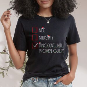 Nice Naughty Innocent Until Proven Guilty Christmas List T-Shirt 1 Nice Naughty Innocent Until Proven Guilty Christmas List T Shirt 1 3