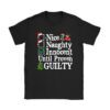 Nice Naughty Innocent Until Proven Guilty Christmas List T-Shirt