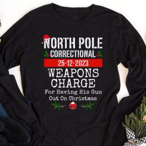 North Pole Correctional Weaponds Charge His Guns Out On Xmas Longsleeve Tee 1 2