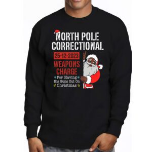 North Pole Correctional Weaponds Charge His Guns Out On Xmas Longsleeve Tee 3 3