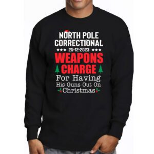 North Pole Correctional Weaponds Charge His Guns Out On Xmas Longsleeve Tee 3