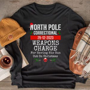 North Pole Correctional Weaponds Charge His Guns Out On Xmas Longsleeve Tee