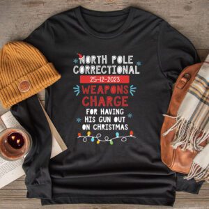 North Pole Correctional Weaponds Charge His Guns Out On Xmas Longsleeve Tee