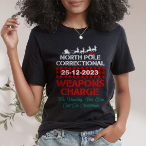 North Pole Correctional Weaponds Charge His Guns Out On Xmas T Shirt 1 1