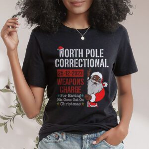 North Pole Correctional Weaponds Charge His Guns Out On Xmas T Shirt 1 3