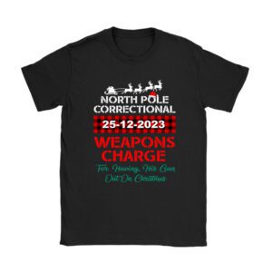 North Pole Correctional Weaponds Charge His Guns Out On Xmas T-Shirt