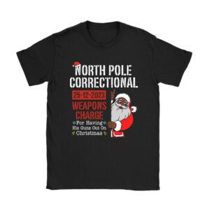 North Pole Correctional Weaponds Charge His Guns Out On Xmas T-Shirt