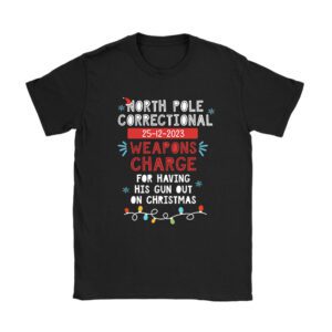 North Pole Correctional Weaponds Charge His Guns Out On Xmas T-Shirt